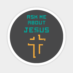 Ask Me About Jesus Magnet